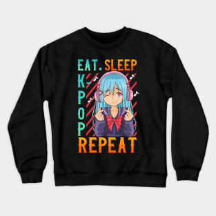 Cute Eat Sleep K-Pop Repeat Kawaii Anime Girl Kpop Crewneck Sweatshirt